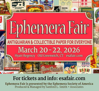 EPHEMERA SOCIETY OF AMERICA'S EPHEMERA 46 FAIR